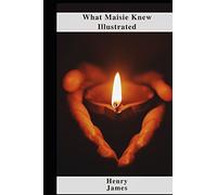 What Maisie Knew Illustrated