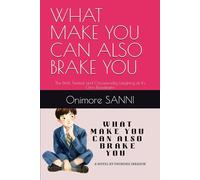 WHAT MAKE YOU CAN ALSO BRAKE YOU: The Dark, Twisted, and Occasionally Laughing at it's Own Bloodstains