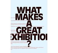What Makes a Great Exhibition?