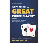 What Makes A Great Poker Player?: The 8 Skills That Turn Good Players To Great Ones