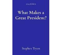 What Makes A Great President?