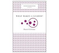 What Makes a Leader Harvard Business Review Classics by Daniel Goleman Prof Daniel Goleman, Ph D Consortium For Research On Emotional Intelligence In Organizations (Auteur)