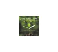 What Makes A Plant A Plant? Structure And Defenses Science Book For Children Children's Science & Nature Books