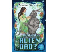 What Makes An Alien A Dad?
