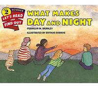 What Makes Day and Night – Livre illustré : rotation terrestre, expériences pour 4–8 ans