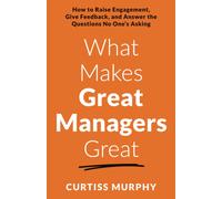 What Makes Great Managers Great
