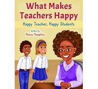 What Makes Teachers Happy: Happy Teacher, Happy Students