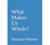 What Makes Us Whole?