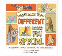 What Makes You Different Makes You Special: A Story About Courage, Self-Esteem, and Finding Your Voice