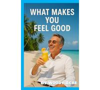 What Makes You Feel Good