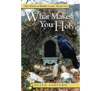 What Makes You Holy: The Witch of Biddle Creek Book Two
