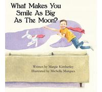 What Makes You Smile As Big As The Moon?