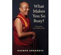 What Makes You So Busy?: Finding Peace in the Modern World