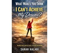 What makes you think I can't achieve my dreams? - Sarah Halabi