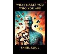 What Makes You Who You Are