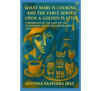 What Mari Is Cooking and the Farce Served upon a Golden Platter: Chronicles of the Lady of the Wandering Spoon and Her Platonic Love