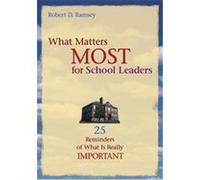 What Matters Most For School Leaders Robert D. Ramsey (Auteur)