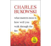 What matters most is how well you walk through the fire