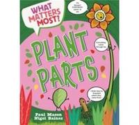 What Matters Most Plant Parts by Paul Mason Paul Mason (Auteur)