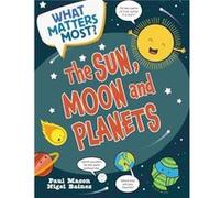 What Matters Most The Sun Moon and Planets by Paul Mason Paul Mason (Auteur)
