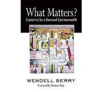 What Matters? Wendell Berry (Auteur)
