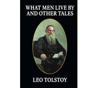 What Men Live By and Other Tales