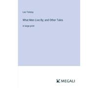 What Men Live By; And Other Tales
