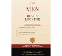 WHAT MEN REALLY LOOK FOR: Understanding Attraction, Love, and Lasting Relationships