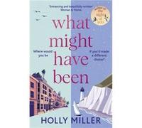 What Might Have Been by Holly Miller Holly Miller (Auteur)