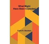 What Might Have Been Expected
