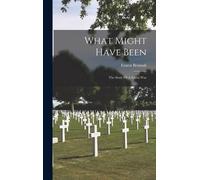 What Might Have Been: The Story Of A Social War