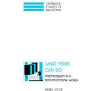 What Minds Can Do, Cambridge Studies in Philosophy Pierre Jacob (Auteur)
