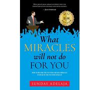 What Miracles Will Not Do For You