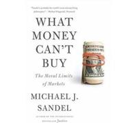 Michael J. Sandel (Auteur) – What Money Can't Buy