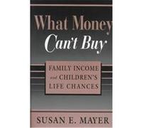 What Money Can't Buy Susan E. Mayer (Auteur)