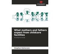 What mothers and fathers expect from childcare facilities: An empirical study