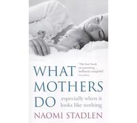 What Mothers Do: especially when it looks like nothing