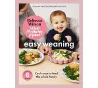 What Mummy Makes: Easy Weaning