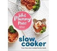 What Mummy Makes Slow Cooker