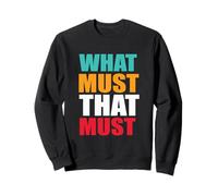 What Must That Must Was Muss Das Muss Denglisch Denglish Sweatshirt
