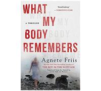 What My Body Remembers
