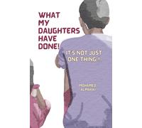 What My Daughters Have Done!: It Is Not Just One Thing!!