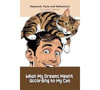 What My Dreams Meant According to My Cat: A "book" with empty lined pages - Funny gift - Notebook | 6" x 9" (15.24 x 22.86 cm) Part of Collection ... Collection" | 200 pages, Perfect gag gift