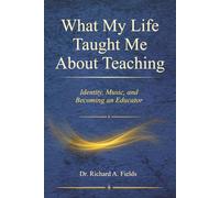 What My Life Taught Me About Teaching: Identity, Music, and Becoming an Educator