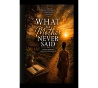 What My Mother Never Said