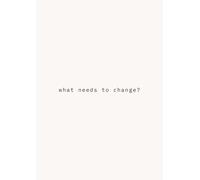 what needs to change?: Productivity Tool | Time Management | Daily Productivity Journal | Planner To Do List | Self Care | Reflection | Goal/Guided ... healing, growing, resting, or starting over