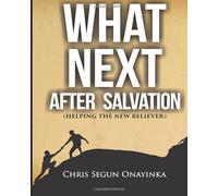 What Next After Salvation: Helping The New Believer