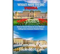 What Not to Do Vienna: How to Travel Vienna in 2025 Without Falling Into Common Tourist Traps