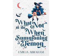 What Not to do When Summoning a Demon