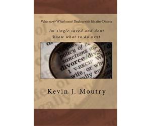 What now? What's next? Dealing with life after Divorce: Im single saved and dont know what to do next